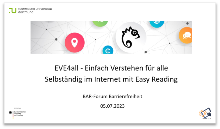 Startfolie der Präsentation EVE4all Einfach Verstehen für alle 
Selbstständig im Internet mit Easy Reading BAR-Forum Barrierefreiheit 05.07.2023