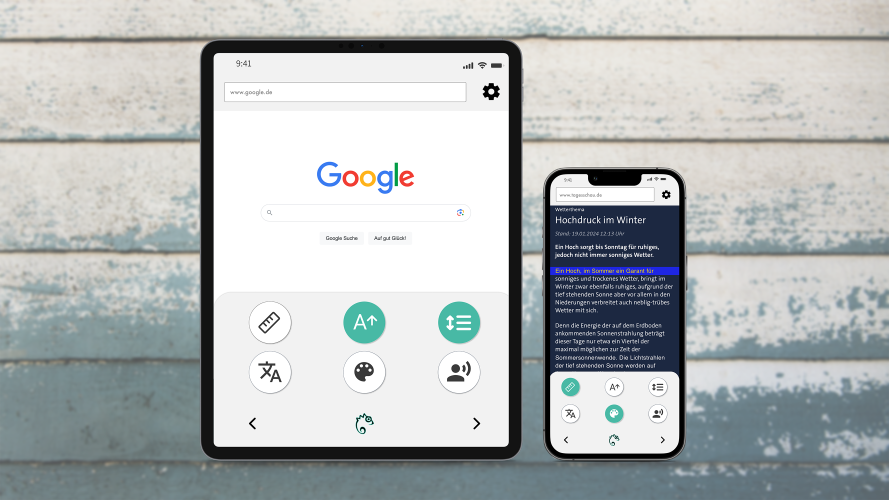 Tablet und ein Smartphone vor einem Holzhintergrund. Auf dem Bildschirm des Tables ist der Internetbrowser geöffnet mit der Google Suchleiste. Am unteren Rand des Tablets ist die Werkzeugleiste der Easy Reading App ausgeklappt. Die Werkzeuge Schrift vergrößern und Zeilenabstand verändern sind ausgewählt. Auf dem Bildschirm des Smartphones ist ein Nachrichtenartikel geöffnet. Die Werkzeugleiste ist ausgeklappt und das Leselineal und der Kontrastmodus ist ausgewählt.